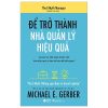 Để Trở Thành Nhà Quản Lý Hiệu Quả - Michael E. Gerber