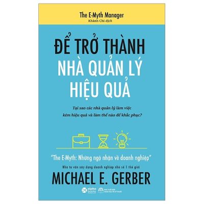 Để Trở Thành Nhà Quản Lý Hiệu Quả - Michael E. Gerber