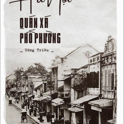 Hà Nội – Quán Xá Phố Phường - Uông Triều