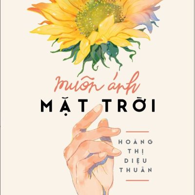 Muôn Ánh Mặt Trời - Hoàng Thị Diệu Thuần