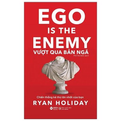 Vượt Qua Bản Ngã - Ego Is The Enemy (2020) - Ryan Holiday
