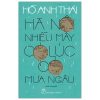 Hà Nội Nhiều Mây Có Lúc Có Mưa Ngâu - Hồ Anh Thái