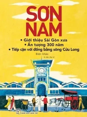Giới Thiệu Sài Gòn Xưa – Ấn Tượng 300 Năm – Tiếp Cận Với Đồng Bằng Sông Cửu Long – Sơn Nam