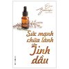 Sức Mạnh Chữa Lành Của Tinh Dầu – Eric Zielinski