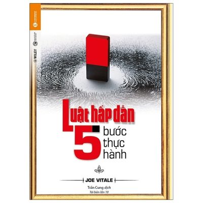 Luật Hấp Dẫn - 5 Bước Thực Hành - Joe Vitale