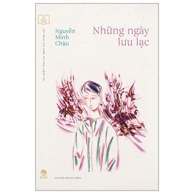 Tủ Sách Vàng - Tác Phẩm Chọn Lọc Dành Cho Thiếu Nhi - Những Ngày Lưu Lạc (2022) - Nguyễn Minh Châu