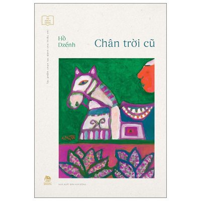 Tủ Sách Vàng - Tác Phẩm Chọn Lọc Dành Cho Thiếu Nhi - Chân Trời Cũ (2022) - Hồ Dzếnh