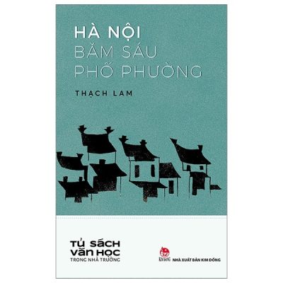 Tủ Sách Văn Học Trong Nhà Trường - Hà Nội Băm Sáu Phố Phường - Thạch Lam