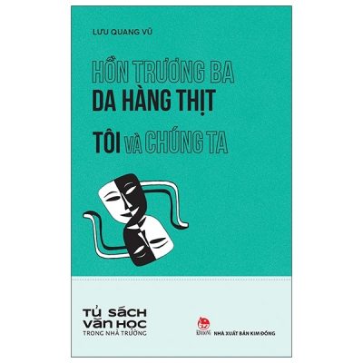 Hồn Trương Ba Da Hàng Thịt - Tôi Và Chúng Ta - Tủ Sách Văn Học Trong Nhà Trường (2021) - Lưu Quang Vũ