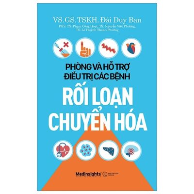 Phòng Và Hỗ Trợ Điều Trị Các Bệnh Rối Loạn Chuyển Hóa (2021) - VS GS TSKH Đái Duy Ban