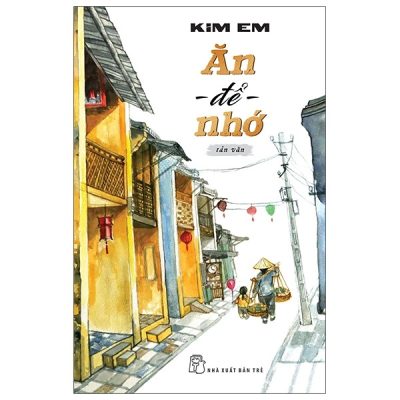 Ăn Để Nhớ - Kim Em