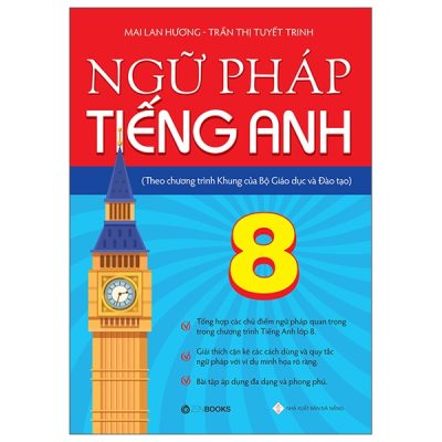 Ngữ Pháp Tiếng Anh Lớp 8 (Theo Chương Trình Khung Của Bộ Giáo Dục Và Đào Tạo) (2022) - Mai Lan Hương, Trần Thị Tuyết Trinh
