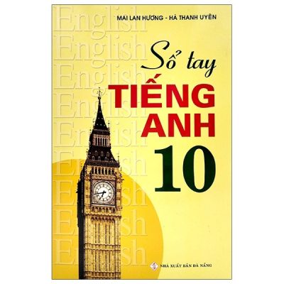 Sổ Tay Tiếng Anh 10 (2022) - Mai Lan Hương, Hà Thanh Uyên