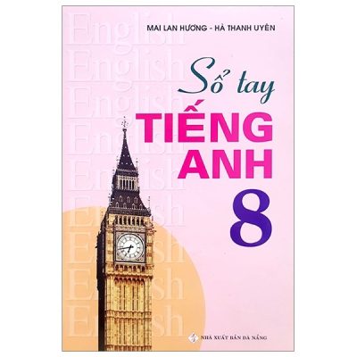 Sổ Tay Tiếng Anh 8 (2019) - Mai Lan Hương, Hà Thanh Uyên