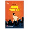 Những Anh Hùng Trẻ Tuổi - Trần Văn Ơn - Đoàn Giỏi