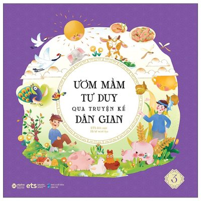 Ươm Mầm Tư Duy Qua Truyện Kể Dân Gian - Tập 3 - Nhóm Biên Soạn ETS, Quỳnh Rùa