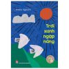 Văn Học Thiếu Nhi - Dấu Ấn Thế Hệ Mới - Trời Xanh Ngập Nắng (2022) - Rosita Nguyen