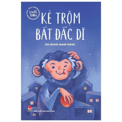 Văn Học Tuổi Hoa - Kẻ Trộm Bất Đắc Dĩ (2022) - Chu Quang Mạnh Thắng