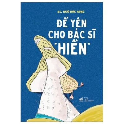 Để Yên Cho Bác Sĩ “Hiền” – BS. Ngô Đức Hùng