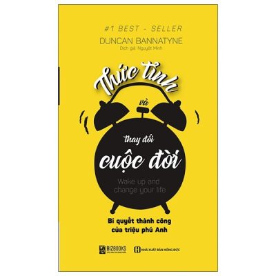 Thức Tỉnh Và Thay Đổi Cuộc Đời Bạn - Bí Quyết Thành Công Của Triệu Phú Anh - Duncan Bannatyne
