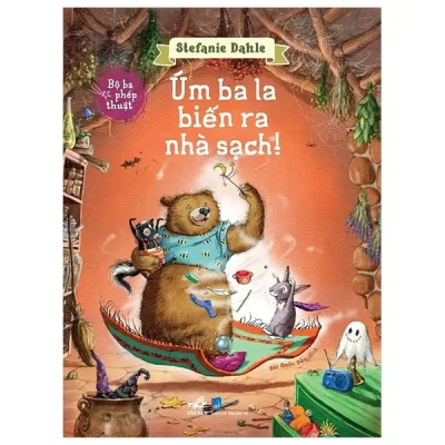 Bộ Ba Phép Thuật – Úm Ba La Biến Ra Nhà Sạch – Stephanie Dahle
