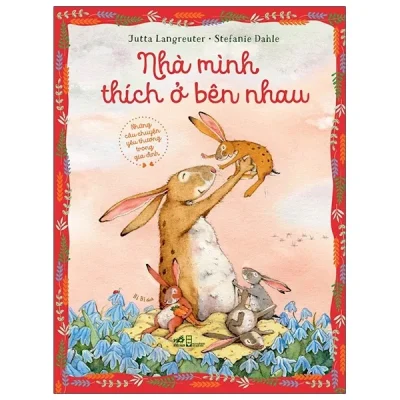 Nhà Mình Thích Ở Bên Nhau – Jutta Langreuter, Stefanie Dahle