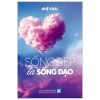 Sống Đẹp Là Sống Đạo - Huệ Khải
