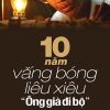10 Năm Vắng Bóng Liêu Xiêu "Ông Già Đi Bộ" - Đào Tăng