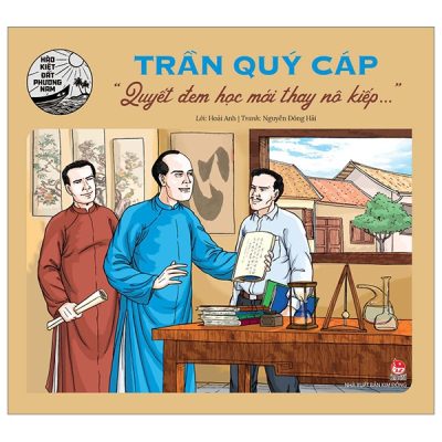 Hào Kiệt Đất Phương Nam - Trần Quý Cáp - "Quyết Đem Học Mới Thay Nô Kiếp…" - Hoài Anh, Nguyễn Đông Hải