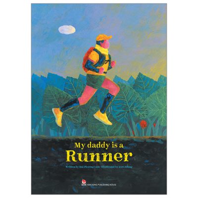 My Daddy Is A Runner (Hardcover Editions) - Bùi Phương Tâm, Jeet Zdũng