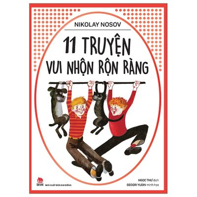 11 Truyện Vui Nhộn Rộn Ràng - Nikolay Nosov