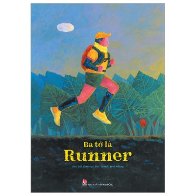 Ba Tớ Là Runner (Bìa Cứng) - Bùi Phương Tâm, Jeet Zdũng