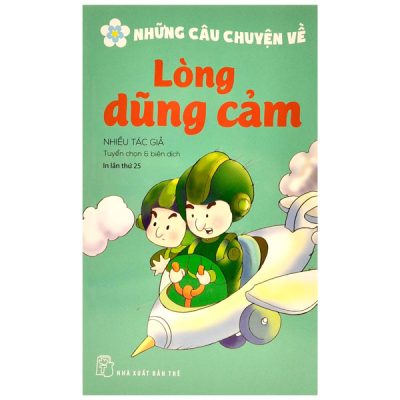 Những Câu Chuyện Về - Lòng Dũng Cảm (2022) - Nhiều Tác Giả