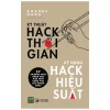Kỹ Thuật Hack Thời Gian, Kỹ Năng Hack Hiệu Suất - Kosuke Hada