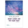 Một Lược Sử Về Vạn Vật - Ken Wilber