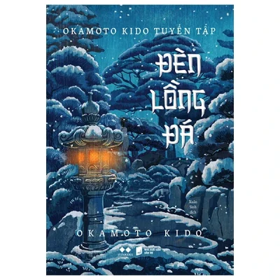 Okamoto Kido Tuyển Tập - Đèn Lồng Đá - Okamoto Kido