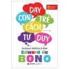 Dạy Con Trẻ Cách Tư Duy (2019) - Edward de Bono