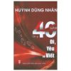 Hồi Ký 40 Năm Đi, Yêu Và Viết - Huỳnh Dũng Nhân