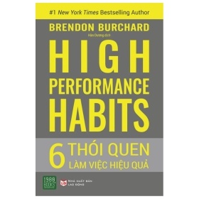 6 Thói Quen Làm Việc Hiệu Quả - Brendon Burchard