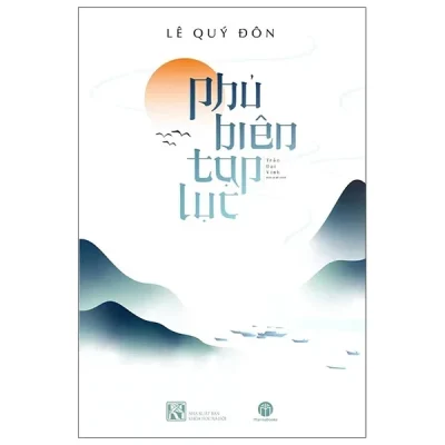Phủ Biên Tạp Lục – Lê Quý Đôn, Trần Đại Vinh