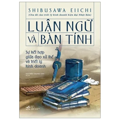 Luận Ngữ Và Bàn Tính (Bìa Cứng) – Shibusawa Eiichi
