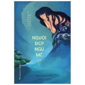 Người Đẹp Ngủ Mê – Kawabata Yasunari