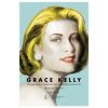 Grace Kelly - Những Góc Khuất Chưa Từng Hé Lộ Về Một Cuộc Đời Tưởng Chừng Hoàn Hảo - Bertrand Tessier