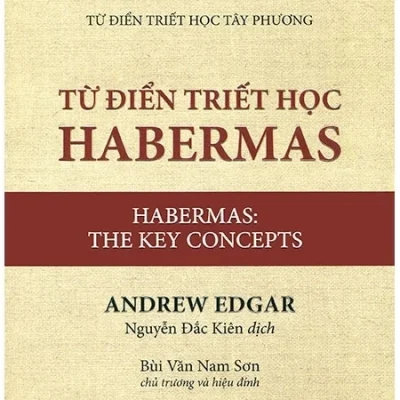 Từ Điển Triết Học Habermas – Andrew Edgar