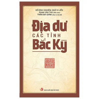 Địa Dư Các Tỉnh Bắc Kỳ – Nhiều Tác Giả