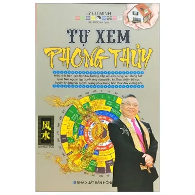 Tự Xem Phong Thủy – Lý Cư Minh