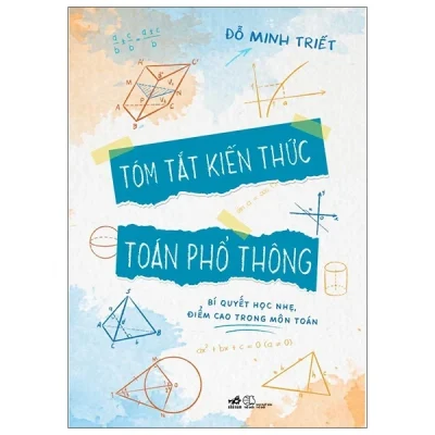 Tóm Tắt Kiến Thức Toán Phổ Thông – Đỗ Minh Triết