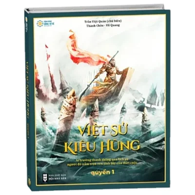 Việt Sử Kiêu Hùng – Quyển 1 (Bìa Cứng) – Trần Việt Quân