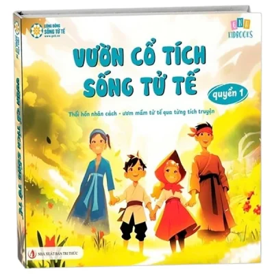 Vườn Cổ Tích Sống Tử Tế – Quyển 1 – Nhóm Tủ Sách Tinh Hoa