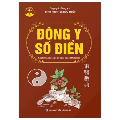 Đông Y Số Điển – Giải Nghĩa Các Số Danh Trong Đông Y Dược Học – Định Ninh, Lê Đức Thiếp